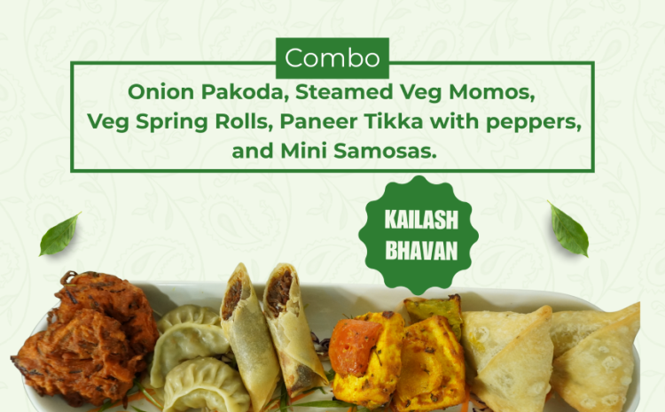  Ultimate Veg Starter Combo at Kailash Bhavan